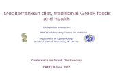 Trichopoulou Antonia, MD WHO Collaborating Centre for Nutrition Department of Epidemiology Medical School, University of Athens Mediterranean diet, traditional.