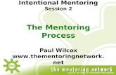 Intentional Mentoring Session 2 The Mentoring Process Paul Wilcox .