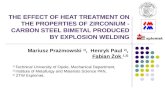 THE EFFECT OF HEAT TREATMENT ON THE PROPERTIES OF ZIRCONIUM - CARBON STEEL BIMETAL PRODUCED BY EXPLOSION WELDING Mariusz Prażmowski 1), Henryk Paul 2),