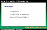 Evaluating Algebraic Expressions 4-3 Properties of Exponents Warm Up Warm Up California Standards California Standards Lesson Presentation Lesson PresentationPreview.