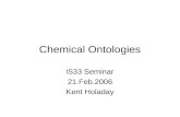 Chemical Ontologies I533 Seminar 21.Feb.2006 Kent Holaday.