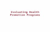 Evaluating Health Promotion Programs. Questions for the Planner Did the program have an impact? How many people stopped smoking? Were the participants.
