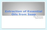 Extraction of Essential Oils from Soap Matt Marthaler Alexa Kunch.