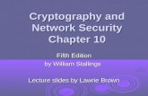 Cryptography and Network Security Chapter 10 Fifth Edition by William Stallings Lecture slides by Lawrie Brown.