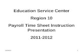 8/8/20151 Education Service Center Region 10 Payroll Time Sheet Instruction Presentation 2011-2012.