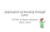 Application to Nursing through CAO FETAC & Mature Students 2011 / 2012.