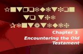 Introduction to the Pentateuch Chapter 3 Encountering the Old Testament.