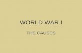 WORLD WAR I THE CAUSES. Causes of World War ICauses of World War I - MANIAMANIA ilitarism ilitarism – policy of building up strong military forces to.