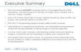 Dell – LBO Case Study Executive Summary We recommend AGAINST acquiring Dell in a Leveraged Buyout (LBO) transaction, primarily because of the lack of insight.