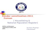 Gender sensitization-2011 Census [ Houselisting & National Population Register] Suman Prashar-Consultant DCOs conference- Training on HHC and NPR Jan.11-13.