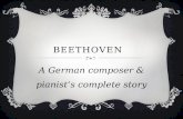 BEETHOVEN A German composer & pianist’s complete story.