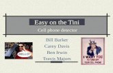 Easy on the Tini Bill Barker Carey Davis Ben Irwin Travis Majors Cell phone detector.