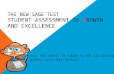 THE NEW SAGE TEST STUDENT ASSESSMENT OF GROWTH AND EXCELLENCE ALL YOU NEED TO KNOW TO BE SUCCESSFUL… BRING YOUR OWN BRAIN!