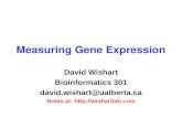 Measuring Gene Expression David Wishart Bioinformatics 301 david.wishart@ualberta.ca Notes at: .