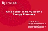 Green Jobs in New Jersey ’ s Energy Economy Jennifer M. Cleary The John J. Heldrich Center for Workforce Development, Edward J. Bloustein School for Planning.