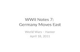 WWII Notes 7: Germany Moves East World Wars – Hamer April 18, 2011.