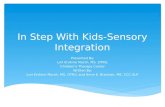 In Step With Kids-Sensory Integration Presented By: Lori Erskine Marsh, MS, OTR/L Children’s Therapy Corner Written By: Lori Erskine Marsh, MS, OTR/L and.