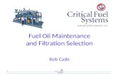 Fuel Oil Maintenance and Filtration Selection Bob Cade 1.