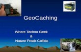 GeoCaching Where Techno Geek & Nature Freak Collide.