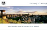 University of Edinburgh Alexandra Baker, College of Humanities and Social Science.