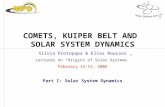 COMETS, KUIPER BELT AND SOLAR SYSTEM DYNAMICS Silvia Protopapa & Elias Roussos Lectures on “Origins of Solar Systems” February 13-15, 2006 Part I: Solar.