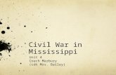 Civil War in Mississippi Unit 4 Coach Marbury (cdt Mrs. Bailey)