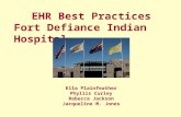 Ella Plainfeather Phyllis Curley Rebecca Jackson Jacqueline M. Jones EHR Best Practices Fort Defiance Indian Hospital.