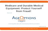 1 Medicare and Durable Medical Equipment: Protect Yourself from Fraud! Updated August 2014.