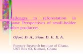 Challenges to reforestation in Ghana: Perspectives of small-holder timber producers Ofori, D. A., Siaw, D. E. K. A. Forestry Research Institute of Ghana,