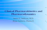 Clinical Pharmacokinetics and Pharmacodynamics Janice E. Sullivan, M.D. Brian Yarberry, Pharm.D.