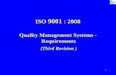 1 ISO 9001 : 2008 Quality Management Systems - Requirements (Third Revision )