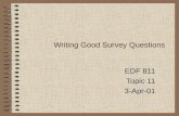 Writing Good Survey Questions EDF 811 Topic 11 3-Apr-01.