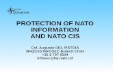 NATO C 3 Staff/ISB PROTECTION OF NATO INFORMATION AND NATO CIS Col. Augusto DEL PISTOIA NHQC3S INFOSEC Branch Chief +32 2 707 5534 infosec@hq.nato.int.