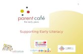Supporting Early Literacy 1. Hosting Notes Exploring the meaning of ‘literacy’ and its key role in a child’s future success. Exploring when and how children.