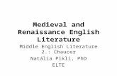Medieval and Renaissance English Literature Middle English Literature 2.: Chaucer Natália Pikli, PhD ELTE.