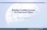 Building Trading Systems On NonLinear Filters Presented by John Ehlers.