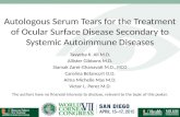 Autologous Serum Tears for the Treatment of Ocular Surface Disease Secondary to Systemic Autoimmune Diseases Tayyeba K. Ali M.D. Allister Gibbons M.D.