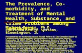 The Prevalence, Co-morbidity, and Treatment of Mental Health, Substance, and Crime Problems among Teenagers Michael Dennis, Ph.D. Chestnut Health Systems,