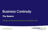 Business Continuity The Basics Emergency Planning and Business Continuity Team.