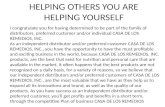 HELPING OTHERS YOU ARE HELPING YOURSELF I congratulate you for having determined to be part of the family of distributors, preferred customer and/or individual.