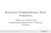 Business Preparedness: Best Practices 7 Steps to Protect Your Organization Against 21 st Century Threats.
