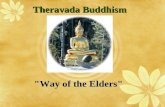 Theravada Buddhism "Way of the Elders". Background  founded in India  predominant religion of Sri Lanka  A conservative branch of Buddhism that adheres.
