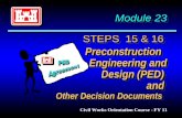 Module 23 STEPS 15 & 16 Preconstruction Engineering and Design (PED) and Other Decision Documents Civil Works Orientation Course - FY 11.