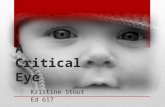 A Critical Eye Kristine Stout Ed 617. Language Arts Mathematics Social Studies Technology.