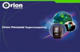Orion Multisystems Confidential & Proprietary Orion Personal Supercomputing.