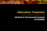 Alternative Treatment Medical & Psychosocial Aspects of Disability.