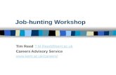 Job-hunting Workshop Tim Reed T.M.Reed@kent.ac.uk T.M.Reed@kent.ac.uk Careers Advisory Service
