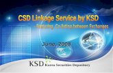 Korea Securities Depository June, 2008. Contents Cross-border Securities Transactions and KSD Services Cross-border Securities Transactions and KSD Services.