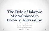 The Role of Islamic Microfinance in Poverty Alleviation Karen Hunt-Ahmed DePaul University April 9, 2011.