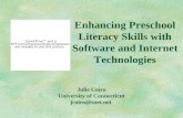Enhancing Preschool Literacy Skills with Software and Internet Technologies Julie Coiro University of Connecticut jcoiro@snet.net.